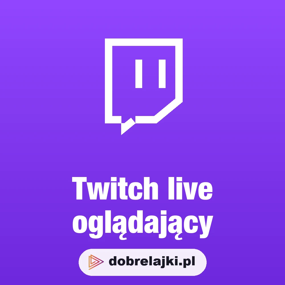 Twitch live oglądający, dobrelajki.pl
