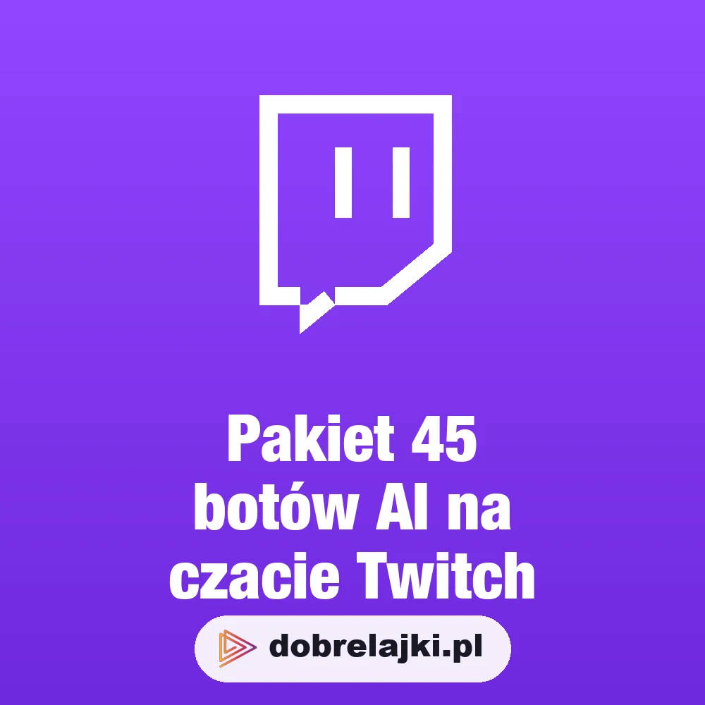 Pakiet 45 botów AI na czacie Twitch, dobrelajki.pl