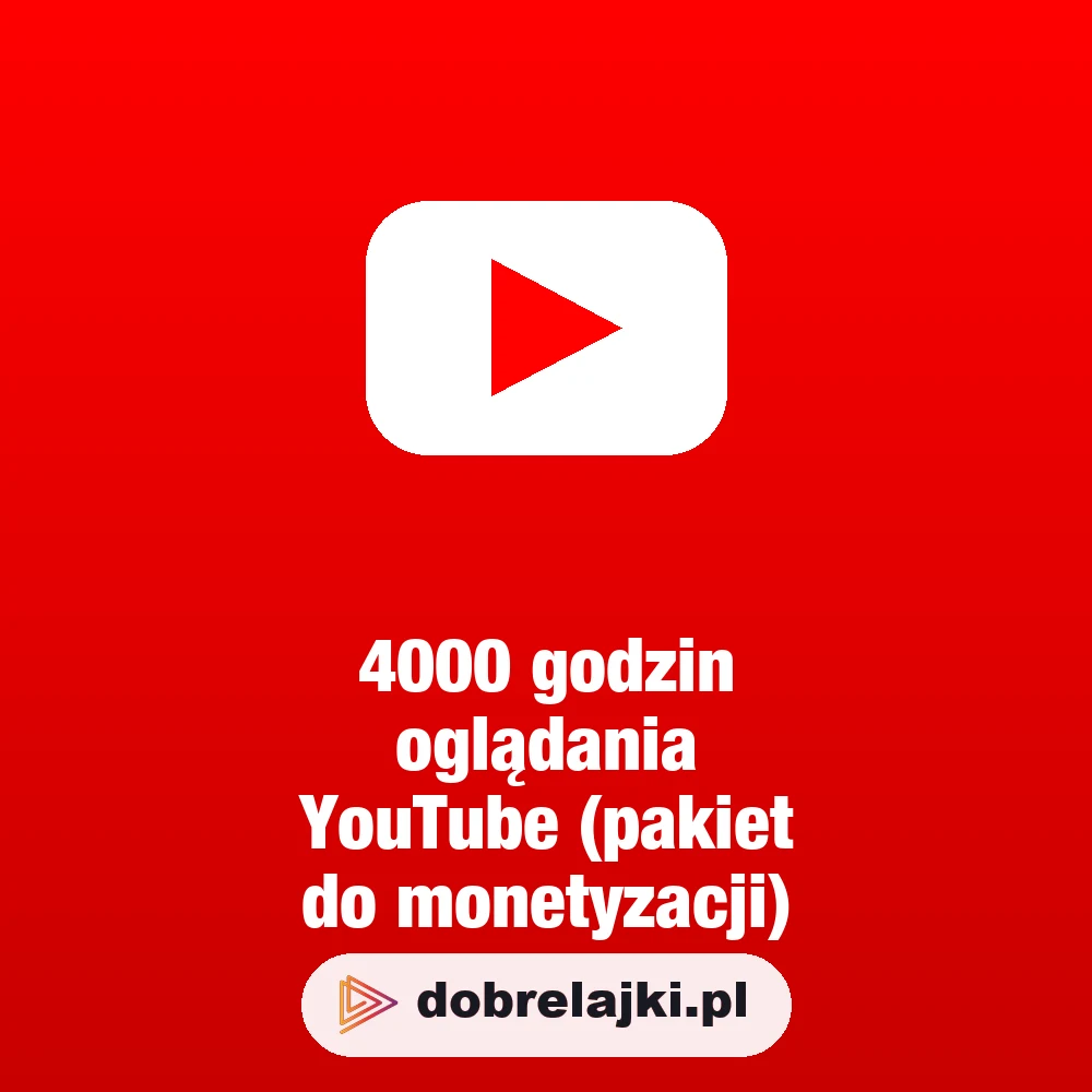 4000 godzin oglądania YouTube (pakiet do monetyzacji), dobrelajki.pl